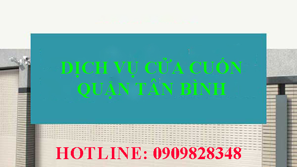 Cửa cuốn quận Tân Bình: Dịch vụ thi công lắp đặt và sửa chữa chuyên nghiệp, giá rẻ